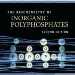 The Biochemistry of Inorganic Polyphosphates 2nd Edition