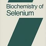 Biochemistry of Selenium By Raymond Shamberger