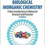 Biological Inorganic Chemistry: A New Introduction to Molecular Structure and Function, 2nd Edition