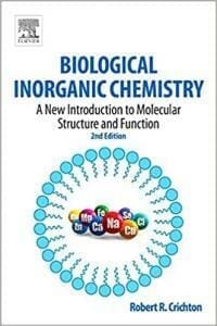 Biological Inorganic Chemistry: A New Introduction to Molecular Structure and Function, 2nd Edition