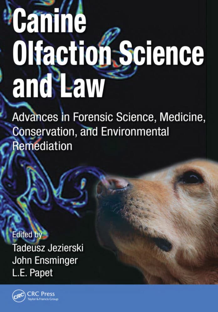 Canine Olfaction Science and Law: Advances in Forensic Science, Medicine, Conservation, and Environmental Remediation