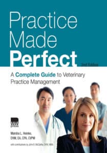 Practice Made Perfect: A Complete Guide to Veterinary Practice Management 2nd Edition Practice Made Perfect: A Complete Guide to Veterinary Practice Management 2nd Edition