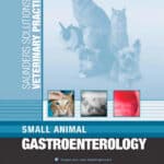 Saunders Solutions in Veterinary Practice: Small Animal Gastroenterology