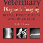 Veterinary Diagnostic Imaging: Birds, Exotic Pets and Wildlife Veterinary Diagnostic Imaging: Birds, Exotic Pets and Wildlife PDF Download
