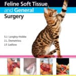 Feline Soft Tissue and General Surgery Feline Soft Tissue and General Surgery