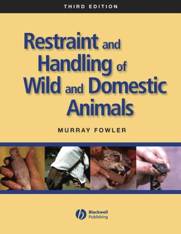 Restraint and Handling of Wild and Domestic Animals, 3rd Edition