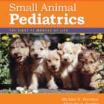 Small Animal Pediatrics: The First 12 Months of Life Small Animal Pediatrics: The First 12 Months of Life