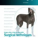 Small Animal Surgery. A Step-by-Step Guide. Surgical Techniques PDF Download