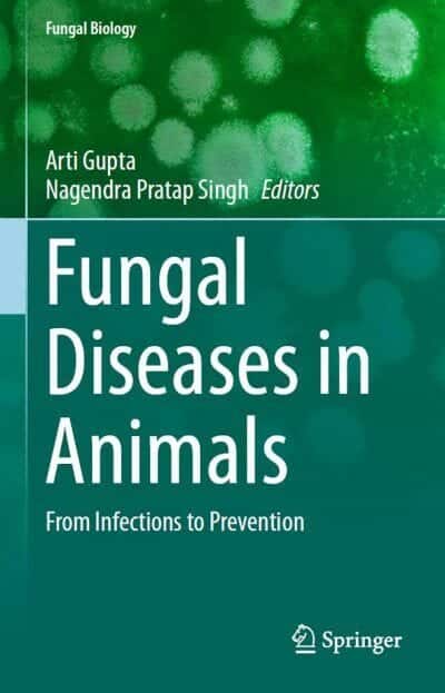 Fungal Diseases in Animals- From Infections to Prevention PDF