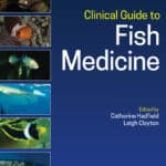 Clinical Guide to Fish Medicine