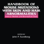 Handbook of Mouse Mutations with Skin and Hair Abnormalities Handbook of Mouse Mutations with Skin and Hair Abnormalities