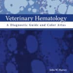 Veterinary Hematology: A diagnostic guide and Color Atlas Veterinary Hematology: A diagnostic guide and Color Atlas
