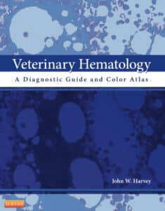 Veterinary Hematology: A diagnostic guide and Color Atlas Veterinary Hematology: A diagnostic guide and Color Atlas