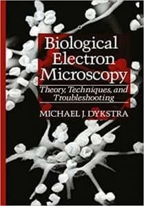 Biological Electron Microscopy Theory, Techniques, And Troubleshooting 2Nd Edition Pdf