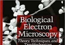 Biological Electron Microscopy Theory, Techniques, and Troubleshooting 2nd Edition PDF