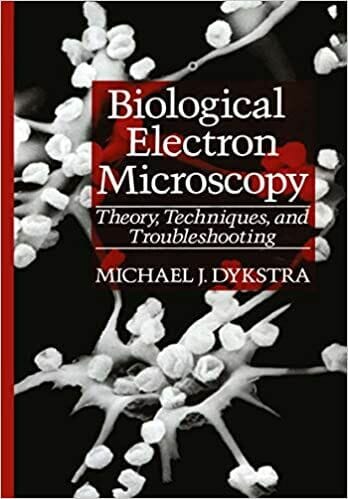 Biological Electron Microscopy Theory, Techniques, and Troubleshooting 2nd Edition