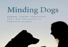Minding Dogs: Humans, Canine Companions, and a New Philosophy of Cognitive Science