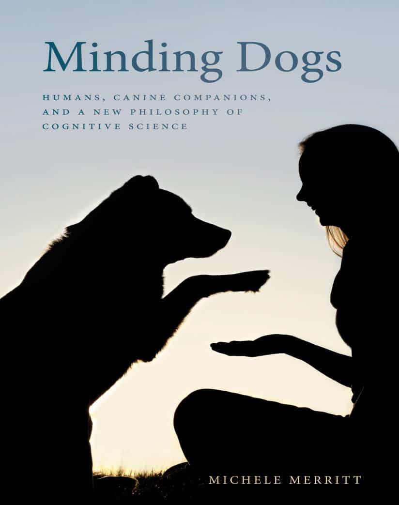 Minding Dogs: Humans, Canine Companions, And A New Philosophy Of Cognitive Science Pdf Download