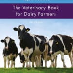 The Veterinary Book for Dairy Farmers 4th Edition