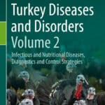 Turkey Diseases and Disorders Volume 2 Infectious and Nutritional Diseases, Diagnostics and Control Strategies