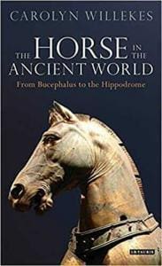 The Horse in the Ancient World From Bucephalus to the Hippodrome