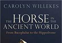 The Horse in the Ancient World From Bucephalus to the Hippodrome