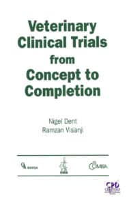 Veterinary Clinical Trials from Concept to Completion Veterinary Clinical Trials from Concept to Completion