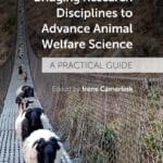 Bridging Research Disciplines to Advance Animal Welfare Science: A Practical Guide