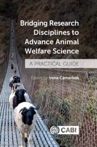 Bridging Research Disciplines to Advance Animal Welfare Science: A Practical Guide Bridging Research Disciplines to Advance Animal Welfare Science: A Practical Guide