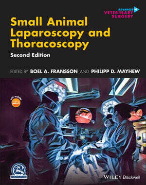 Small Animal Laparoscopy and Thoracoscopy 2nd Edition