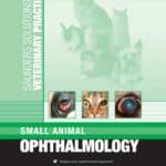 Saunders Solutions in Veterinary Practice Small Animal Ophthalmology