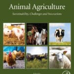 Animal Agriculture: Sustainability, Challenges and Innovations Animal Agriculture: Sustainability, Challenges and Innovations
