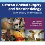 General Animal Surgery and Anaesthesiology General Animal Surgery and Anaesthesiology