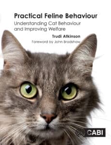 Practical Feline Behaviour: Understanding Cat Behaviour and Improving Welfare Practical Feline Behaviour: Understanding Cat Behaviour and Improving Welfare