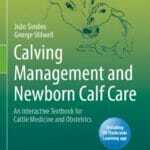 Calving Management and Newborn Calf Care, An Interactive Textbook for Cattle Medicine and Obstetrics