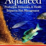 Aquafeed Production, Economics and Health Impact on Fish Management