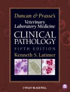 Duncan And Prasse'S Veterinary Laboratory Medicine: Clinical Pathology 5Th Edition