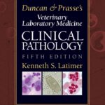 Duncan and Prasse's Veterinary Laboratory Medicine: Clinical Pathology 5th Edition