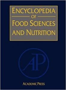Encyclopedia Of Food Sciences And Nutrition 2Nd Edition