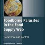 Foodborne Parasites in the Food Supply Web Occurrence and Control PDF