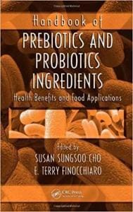 Handbook of Prebiotics and Probiotics Ingredients Health Benefits and Food Applications