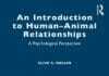 An Introduction to Human–Animal Relationships: A Psychological Perspective PDF