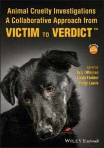 Animal Cruelty Investigations: A Collaborative Approach from Victim to Verdict