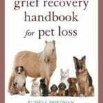 The Grief Recovery Handbook for Pet Loss pdf