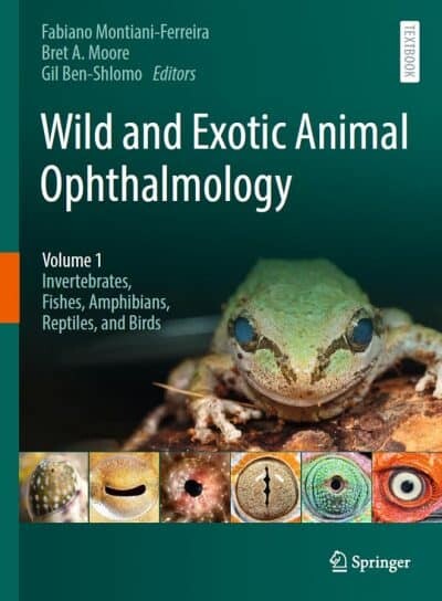 Wild and Exotic Animal Ophthalmology, Volume 1, Invertebrates, Fishes, Amphibians, Reptiles, and Birds