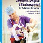 Anesthesia, Analgesia, and Pain Management for Veterinary Technicians