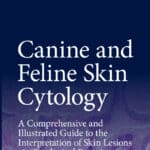 Canine and Feline Skin Cytology: A Comprehensive and Illustrated Guide to the Interpretation of Skin Lesions via Cytological Examination Canine and Feline Skin Cytology : A Comprehensive and Illustrated Guide to the Interpretation of Skin Lesions via Cytological Examination PDF
