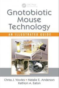 Gnotobiotic Mouse Technology: An Illustrated Guide PDF
