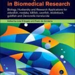 Laboratory Fish in Biomedical Research, Biology, Husbandry and Research Applications for Zebrafish