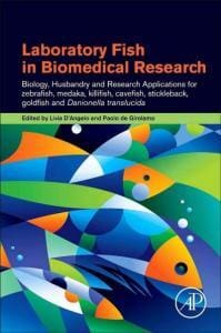 Laboratory Fish in Biomedical Research, Biology, Husbandry and Research Applications for Zebrafish pdf